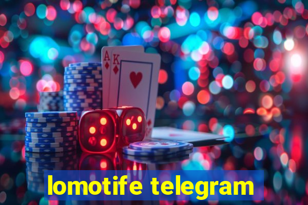 lomotife telegram